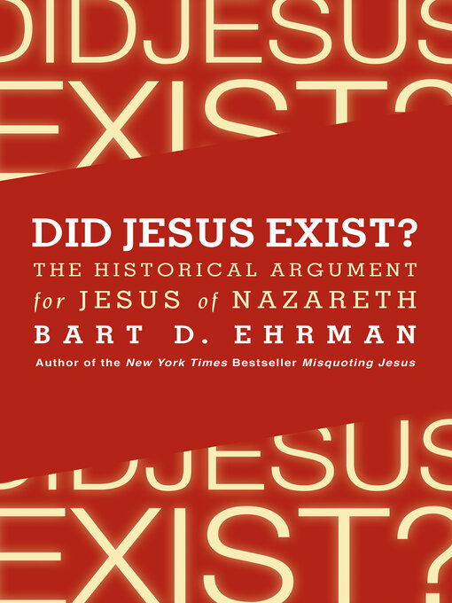 Title details for Did Jesus Exist? by Bart D. Ehrman - Available